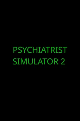 Psychiatrist Simulator 2