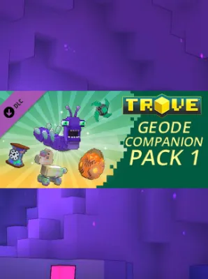 Trove - Geode Companion Pack 1